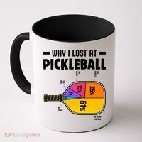 Funny Why I Lost At Pickleball Coffee Mug thumb 0