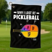 Funny Why I Lost At Pickleball Golf Towel thumb 1