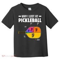 Funny Why I Lost At Pickleball Toddler T-Shirt thumb 0