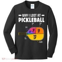 Funny Why I Lost At Pickleball Kids Long Sleeve Shirt thumb 0