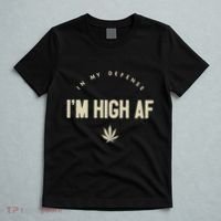 Funny Weed In My Defense IM High Af High As Fuck T-Shirt thumb 5