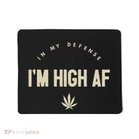 Funny Weed In My Defense IM High Af High As Fuck Mousepad thumb 0