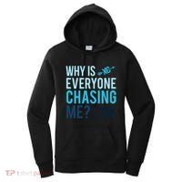 Funny Why Is Everyone Chasing Me Cross Country Gift Xc Coach Gift Women's Hoodie thumb 0