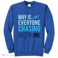Funny Why Is Everyone Chasing Me Cross Country Gift Xc Coach Gift Sweatshirt thumb 0