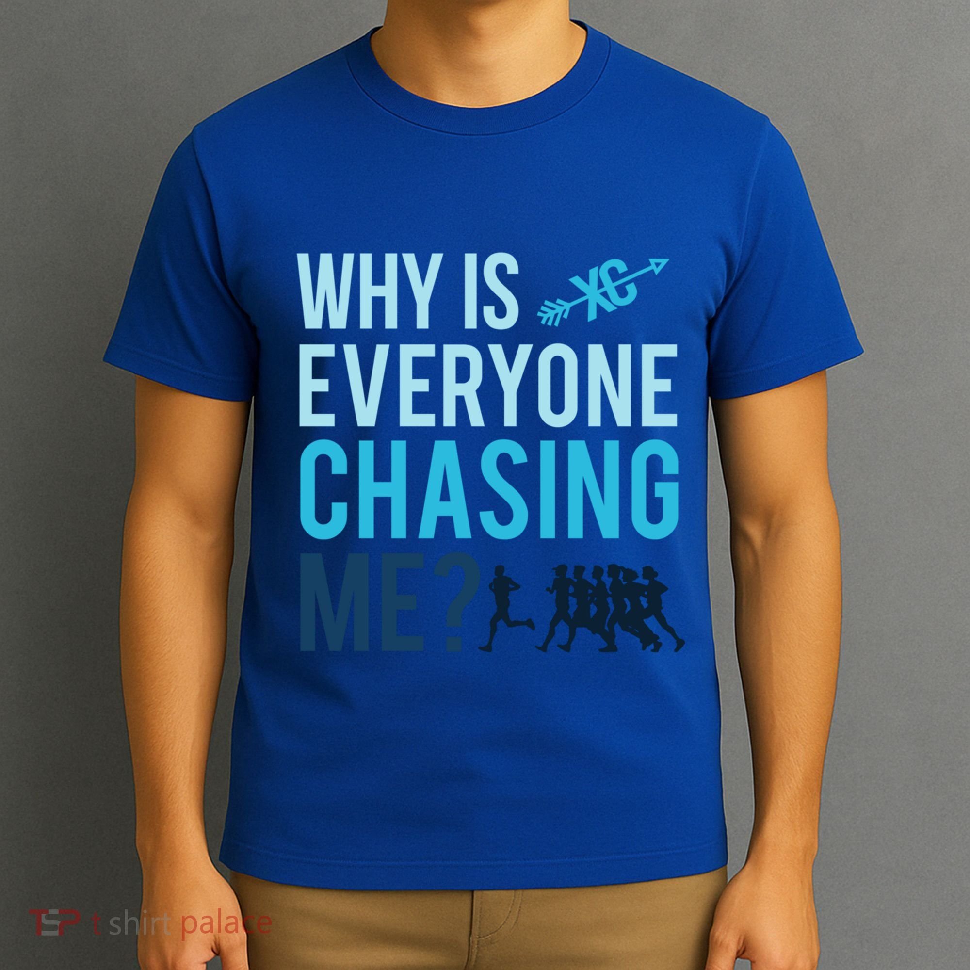 Funny Why Is Everyone Chasing Me Cross Country Gift Xc Coach Gift T-Shirt
