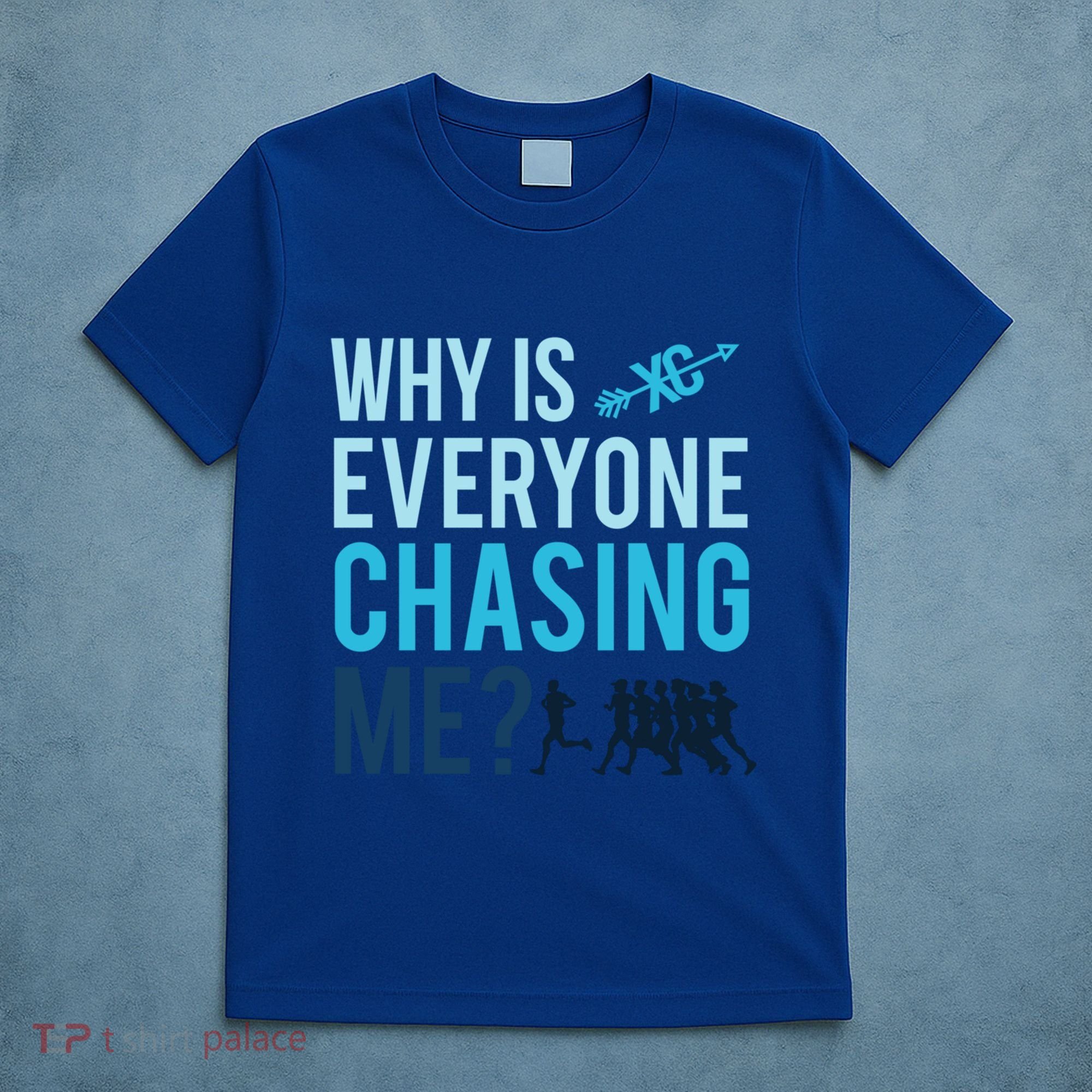 Funny Why Is Everyone Chasing Me Cross Country Gift Xc Coach Gift T-Shirt