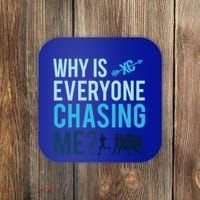 Funny Why Is Everyone Chasing Me Cross Country Gift Xc Coach Gift Coaster thumb 0