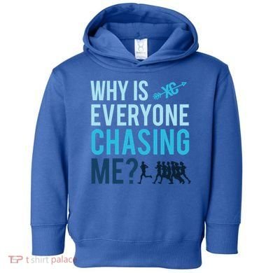Funny Why Is Everyone Chasing Me Cross Country Gift Xc Coach Gift Toddler Hoodie