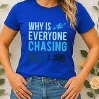 Funny Why Is Everyone Chasing Me Cross Country Gift Xc Coach Gift Women's T-Shirt thumb 2