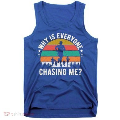 Funny Why Is Everyone Chasing Me Cross Country Retro Runner Gift Tank Top