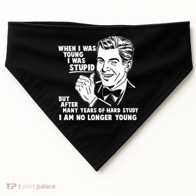 Funny When I Was Young I Was Stupid USA-Made Doggie Bandana