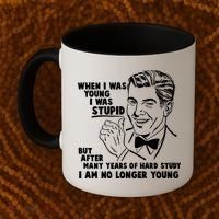 Funny When I Was Young I Was Stupid Coffee Mug thumb 2