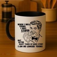 Funny When I Was Young I Was Stupid Coffee Mug thumb 4