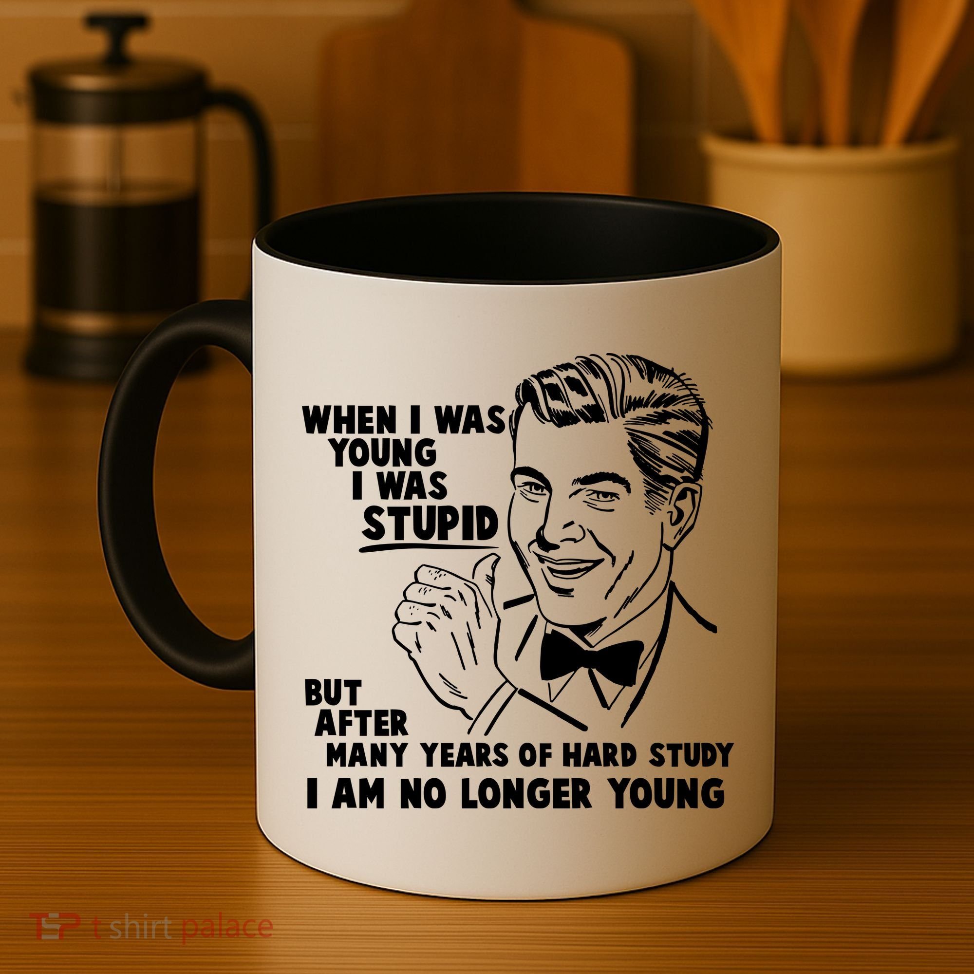 Funny When I Was Young I Was Stupid Coffee Mug