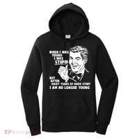 Funny When I Was Young I Was Stupid Women's Hoodie thumb 0