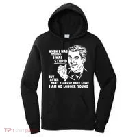 Funny When I Was Young I Was Stupid Women's Hoodie thumb 0