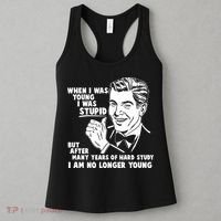 Funny When I Was Young I Was Stupid Women's Tank Top thumb 3