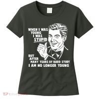 Funny When I Was Young I Was Stupid Women's T-Shirt thumb 0