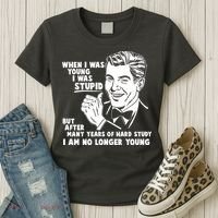 Funny When I Was Young I Was Stupid Women's T-Shirt thumb 3