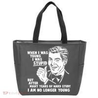 Funny When I Was Young I Was Stupid Tote Bag thumb 0