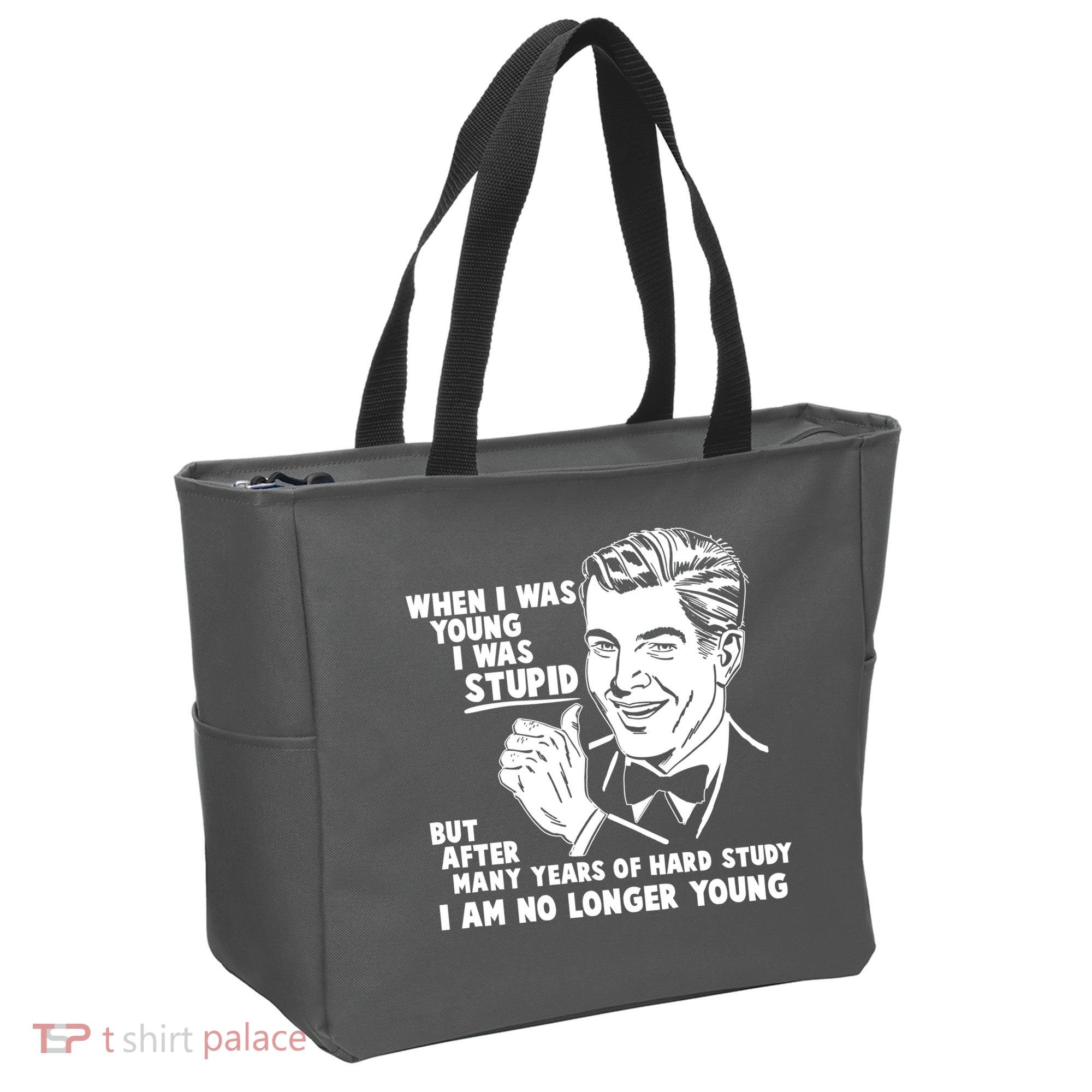 Funny When I Was Young I Was Stupid Tote Bag