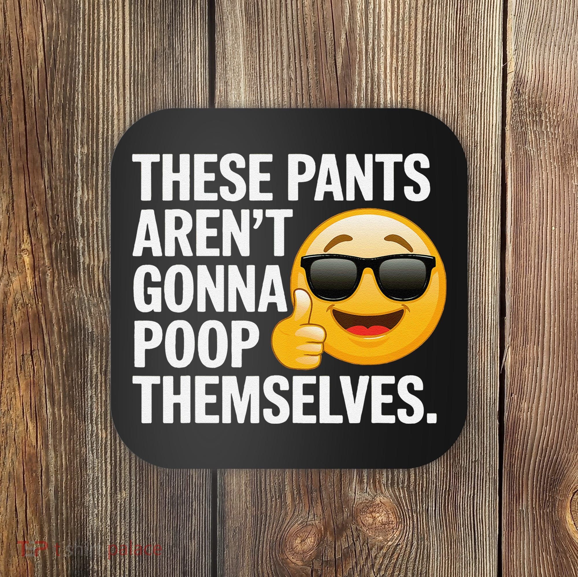 Funny Weird Joke Hilarious Sarcastic Gross Poop Meme Humor Coaster