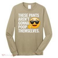 Funny Weird Joke Hilarious Sarcastic Gross Poop Meme Humor Long Sleeve Shirt thumb 0