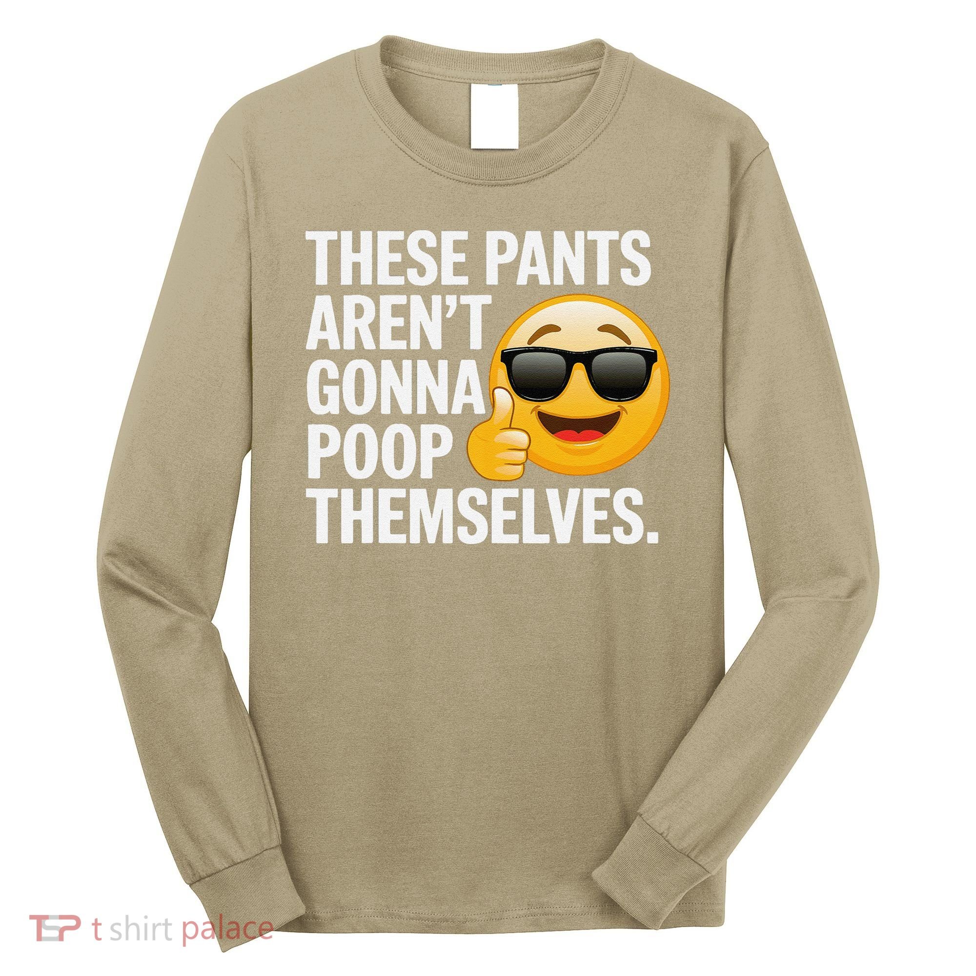 Funny Weird Joke Hilarious Sarcastic Gross Poop Meme Humor Long Sleeve Shirt