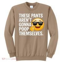 Funny Weird Joke Hilarious Sarcastic Gross Poop Meme Humor Sweatshirt thumb 0
