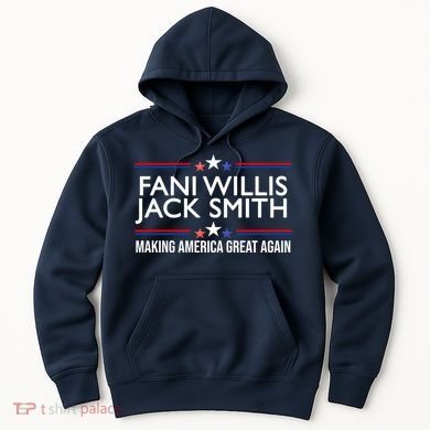 Fani Willis Jack Smith MAGA Hoodie