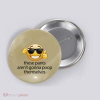 Funny Weird Joke Hilarious Sarcastic Gross Poop Meme Humor Button thumb 0