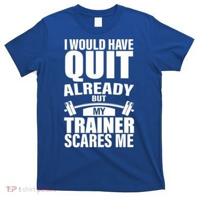 Funny Weight Lifting Gym Saying Workout Training Gift T-Shirt