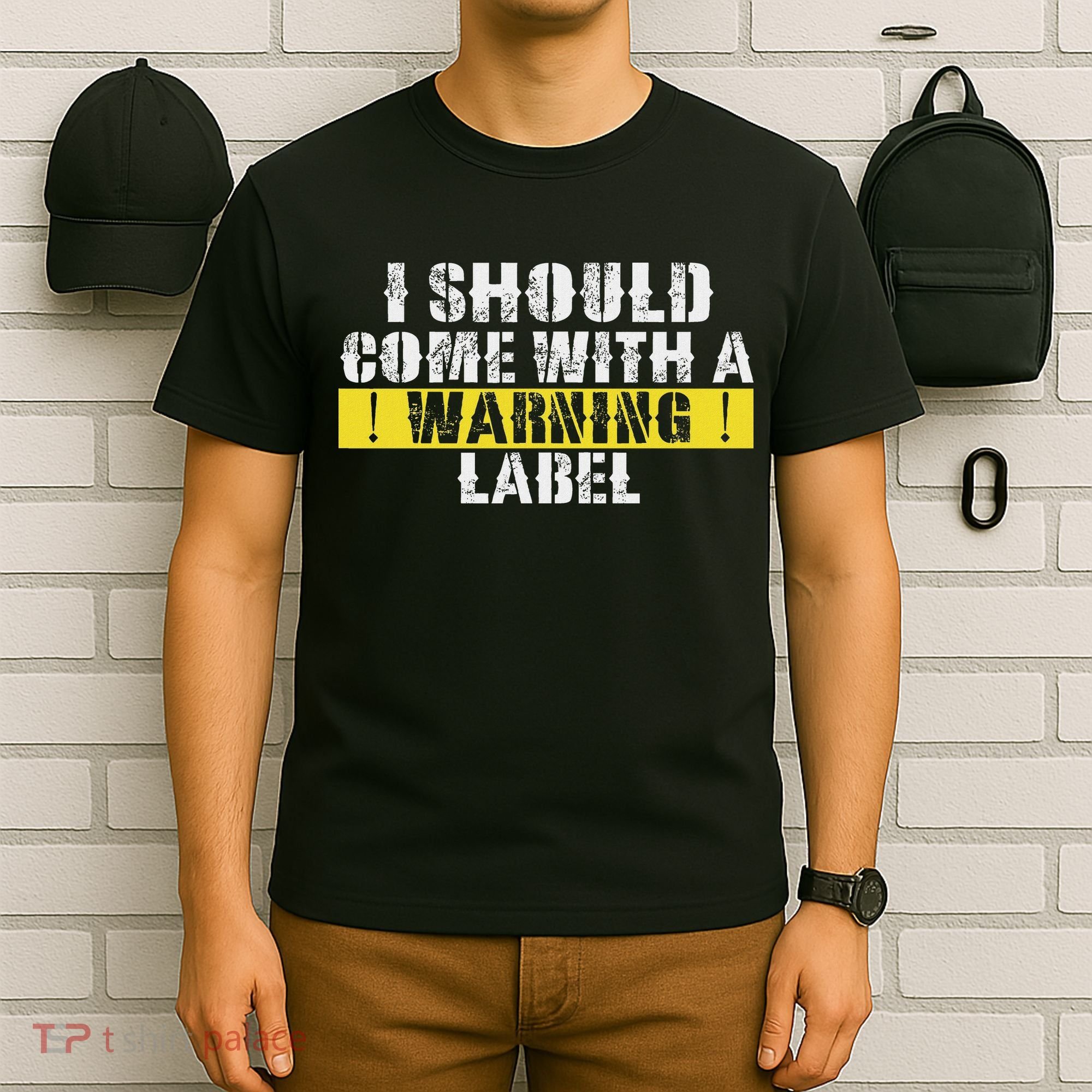 Funny Warning Label I Should Come With A Warning Label T-Shirt