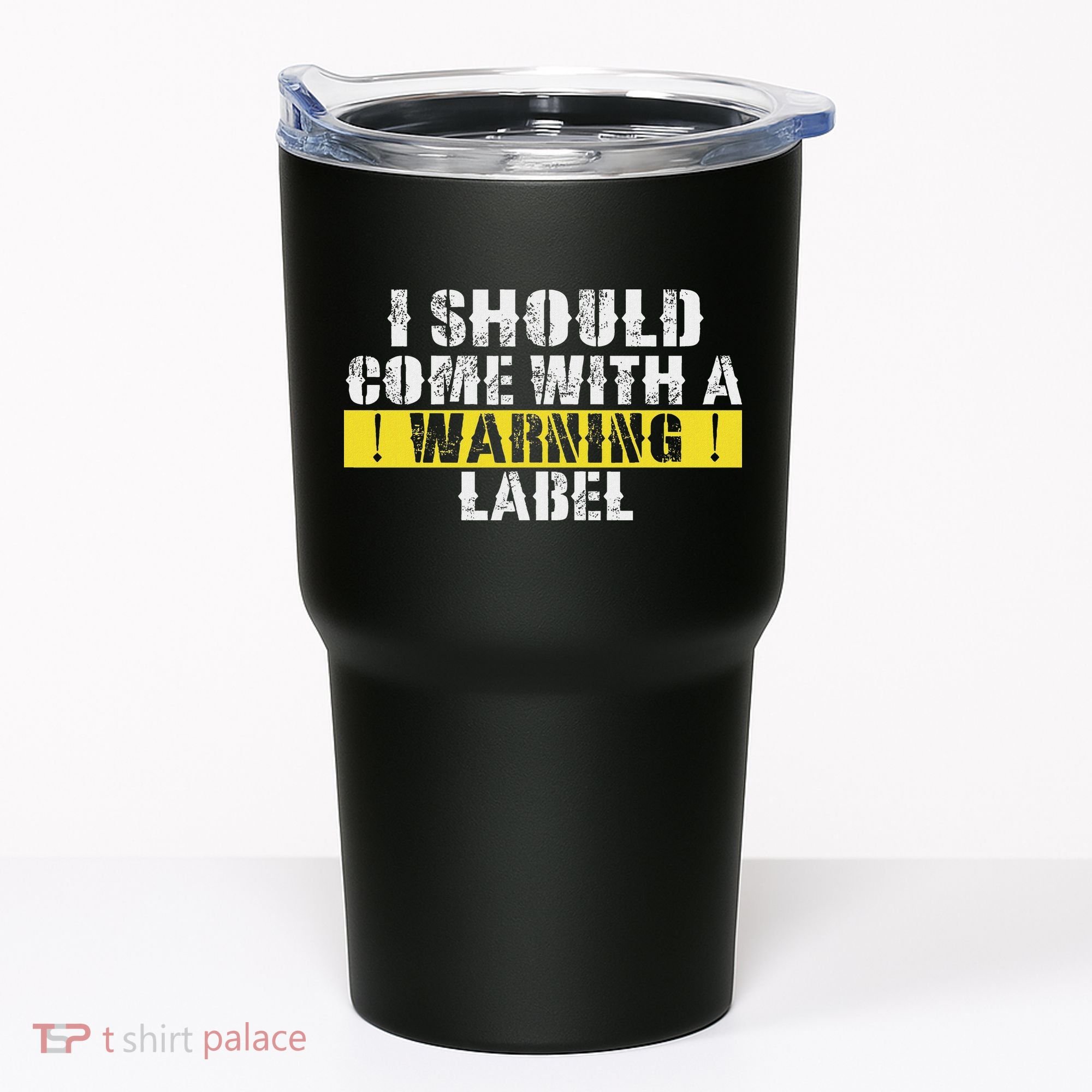 Funny Warning Label I Should Come With A Warning Label Tumbler