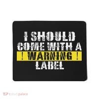 Funny Warning Label I Should Come With A Warning Label Mousepad thumb 0