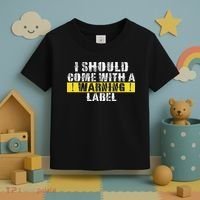 Funny Warning Label I Should Come With A Warning Label Toddler T-Shirt thumb 3