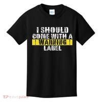 Funny Warning Label I Should Come With A Warning Label Kids T-Shirt thumb 0