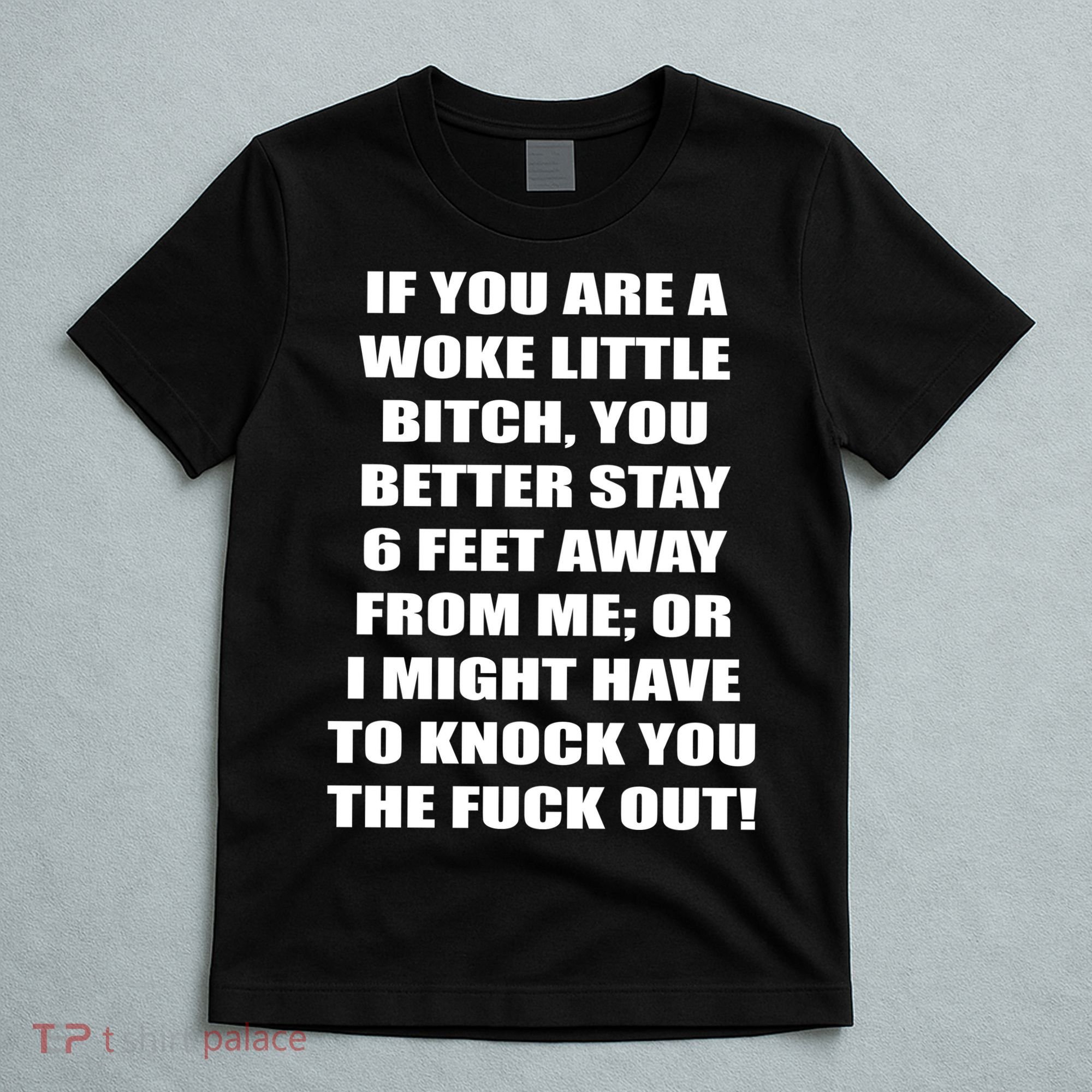 Funny Woke Little Bitch T-Shirt