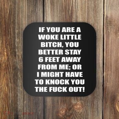 Funny Woke Little Bitch Coaster