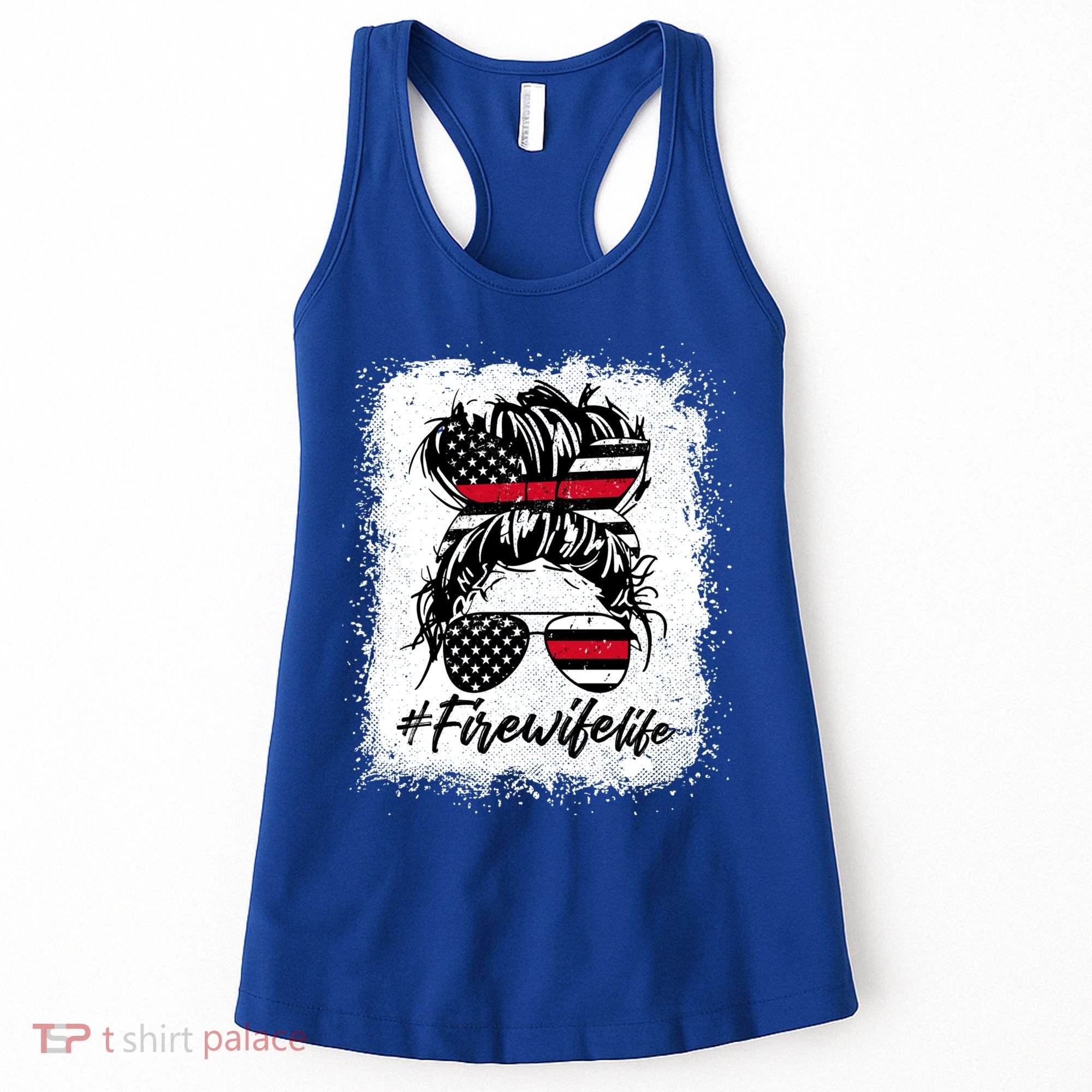 Fire Wife Life Firefighter's Wife Bleached Women Messy Bun Gift Women's Tank Top