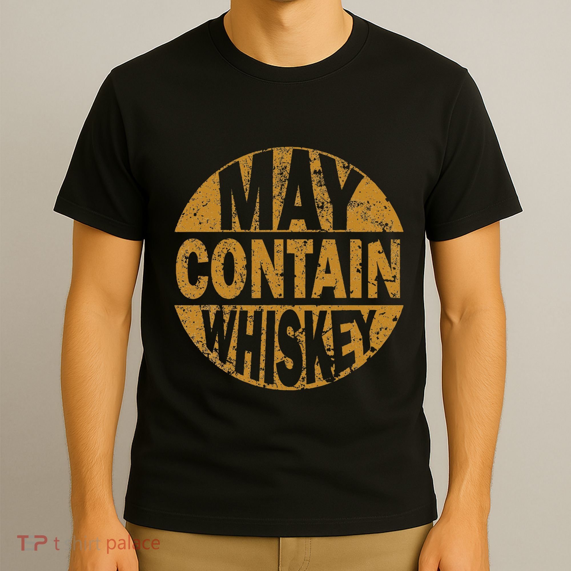 Funny Whiskey Lovers Gift May Contain Whiskey T-Shirt