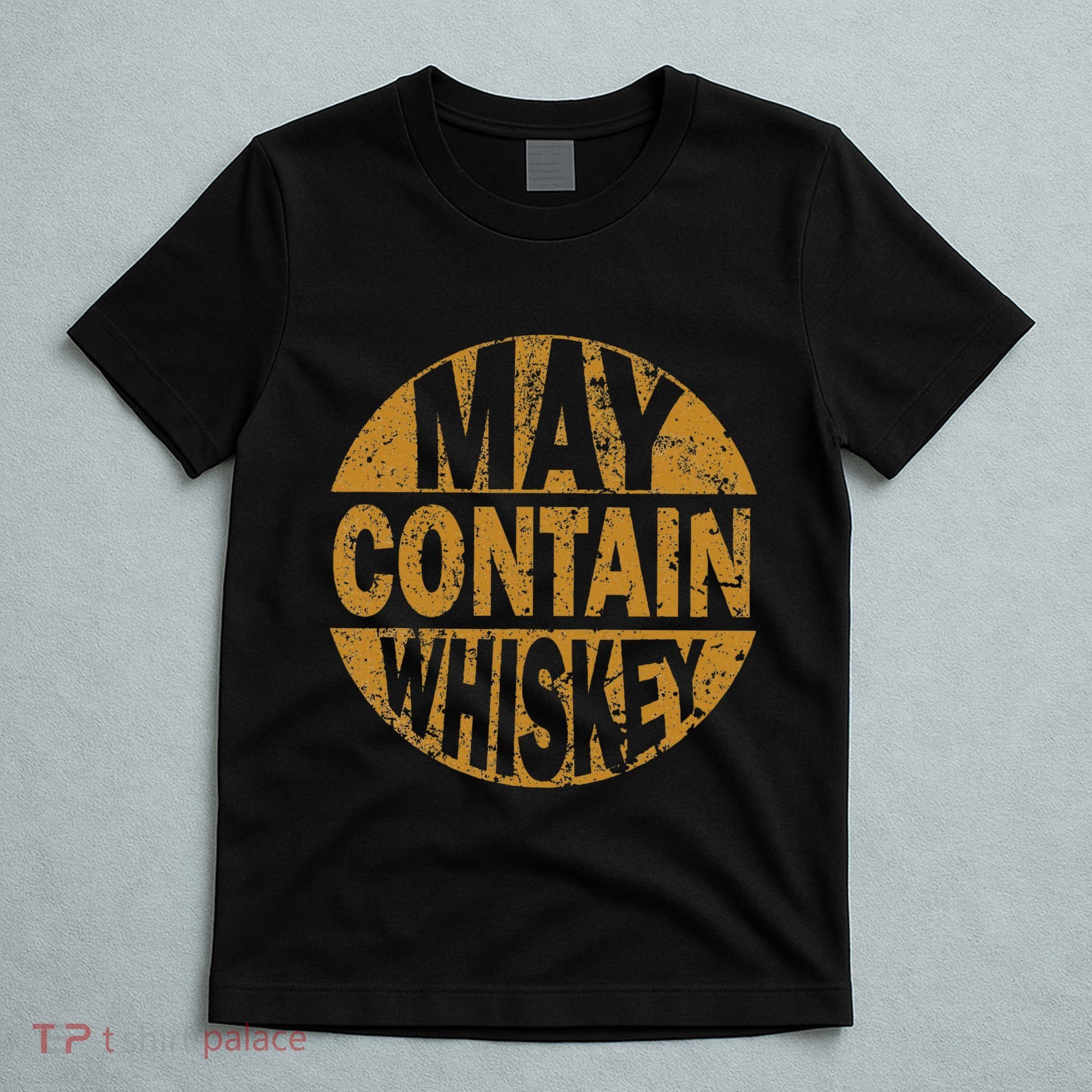 Funny Whiskey Lovers Gift May Contain Whiskey T-Shirt