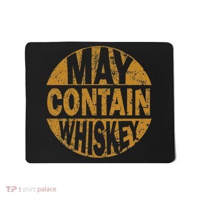 Funny Whiskey Lovers Gift May Contain Whiskey Mousepad