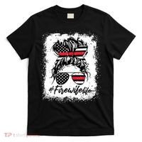 Fire Wife Life Firefighter 4th Of July US Messy Bun Bleached T-Shirt thumb 0