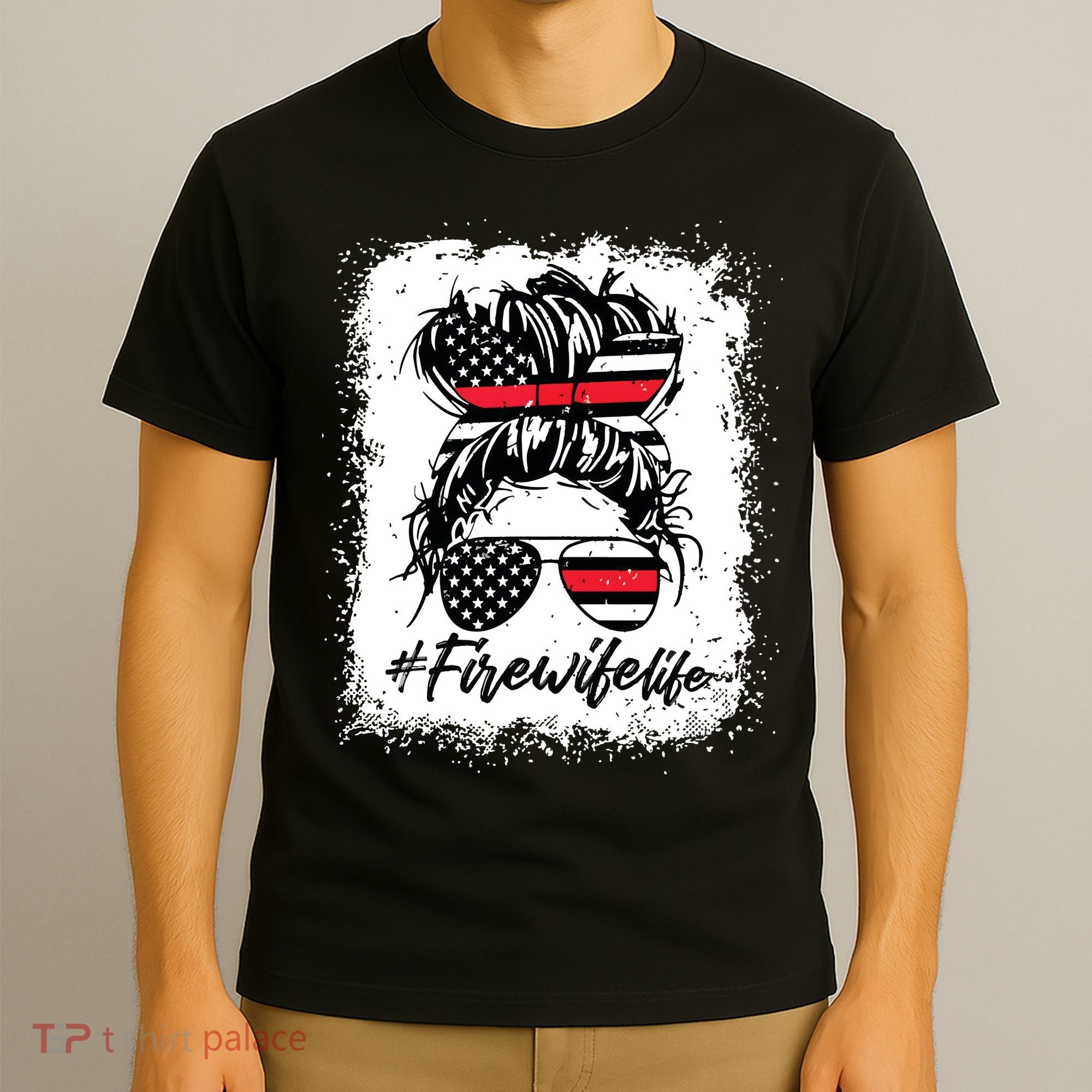 Fire Wife Life Firefighter 4th Of July US Messy Bun Bleached T-Shirt