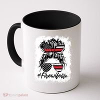Fire Wife Life Firefighter 4th Of July US Messy Bun Bleached Coffee Mug thumb 0