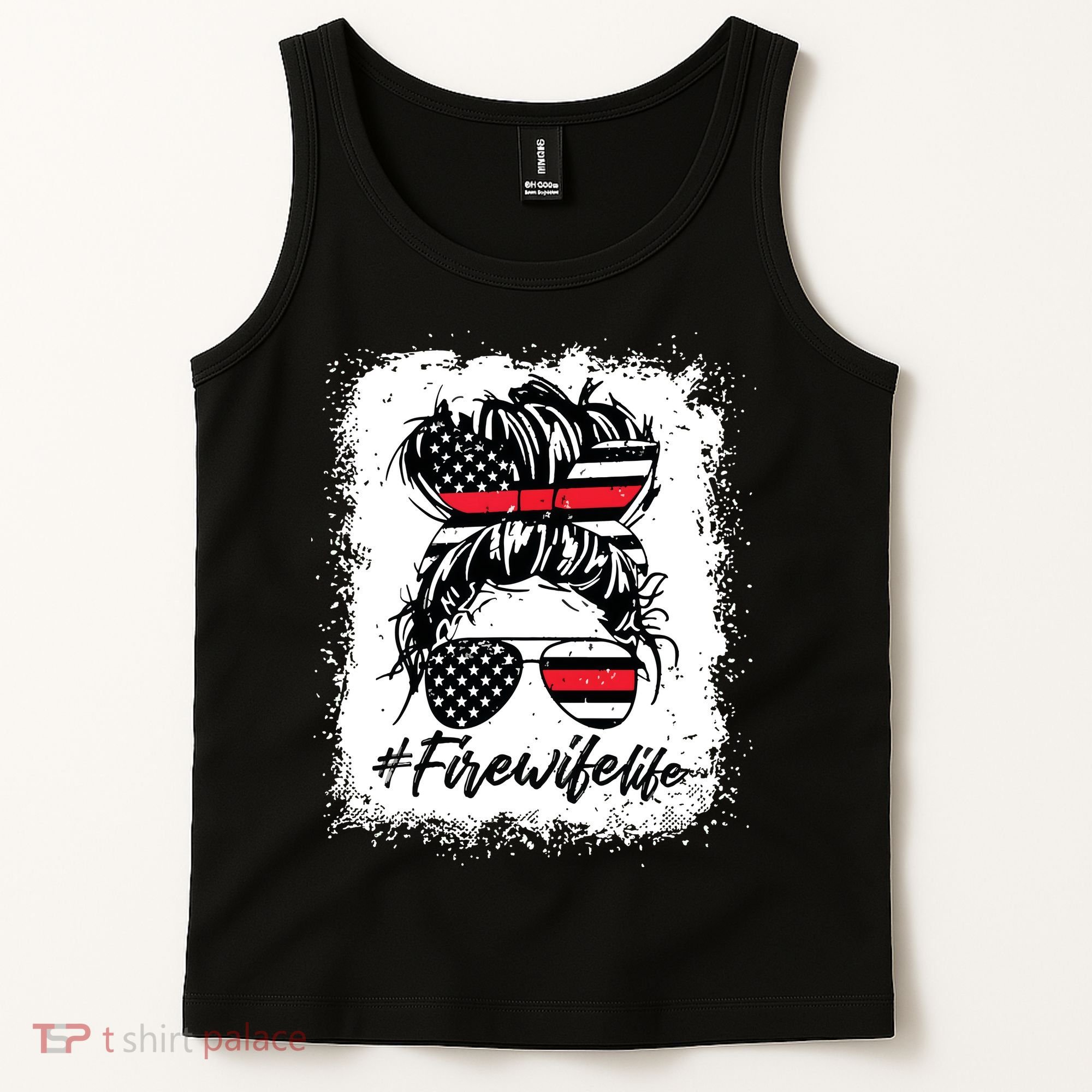Fire Wife Life Firefighter 4th Of July US Messy Bun Bleached Tank Top