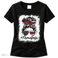Fire Wife Life Firefighter 4th Of July US Messy Bun Bleached Women's T-Shirt thumb 0