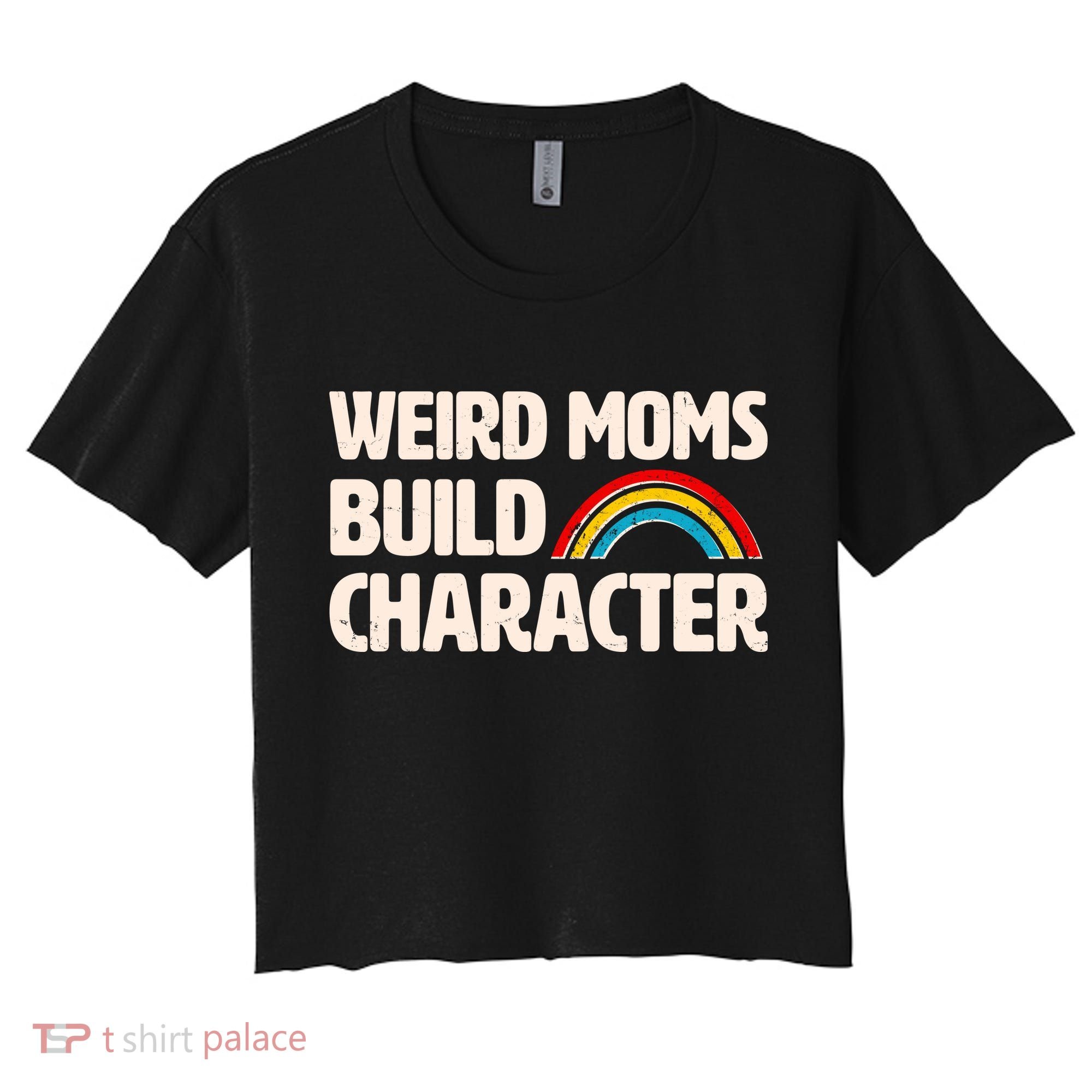 Funny Weird Moms Build Characters Women's Crop Top Tee