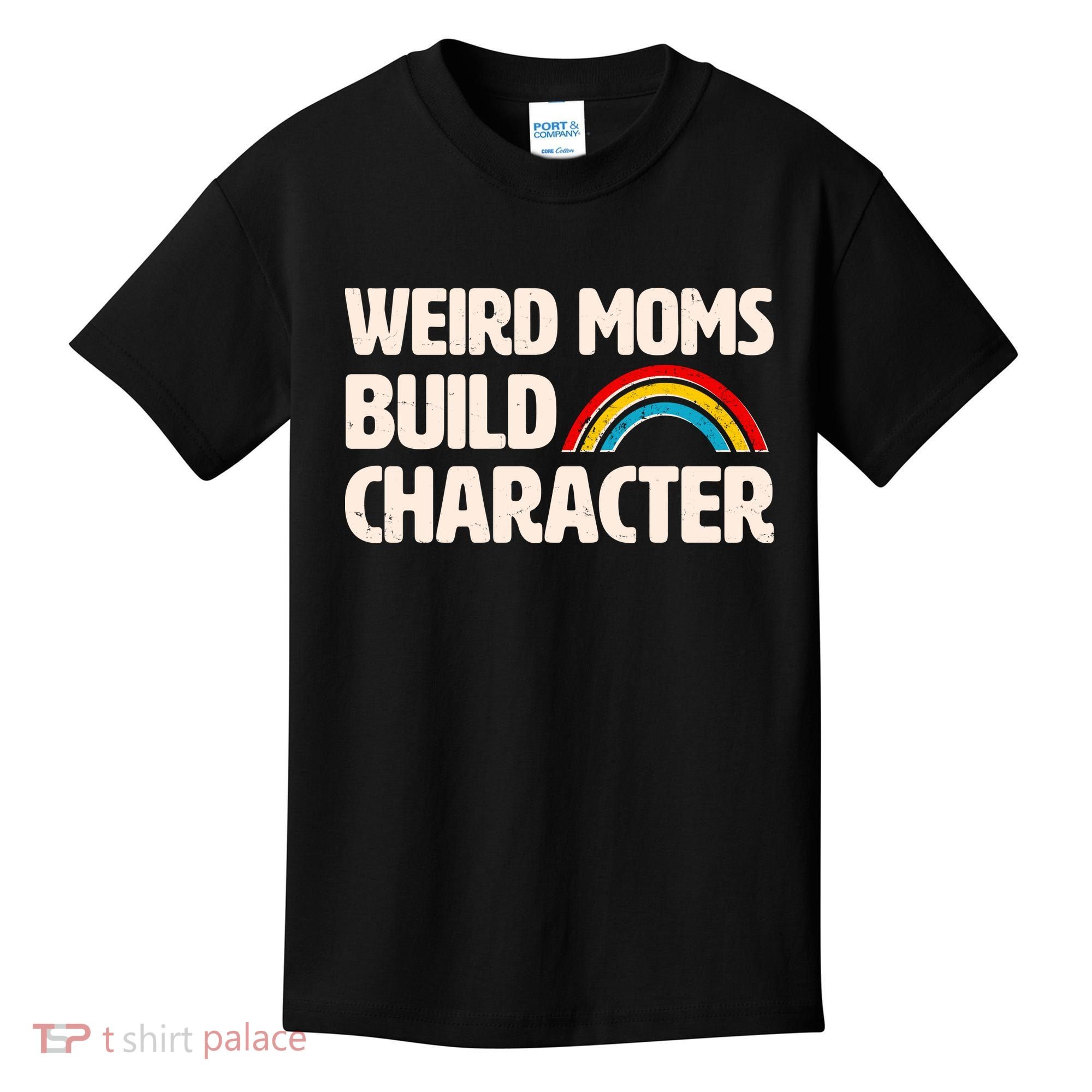 Funny Weird Moms Build Characters Kids T-Shirt